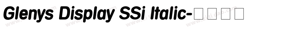 Glenys Display SSi Italic字体转换
